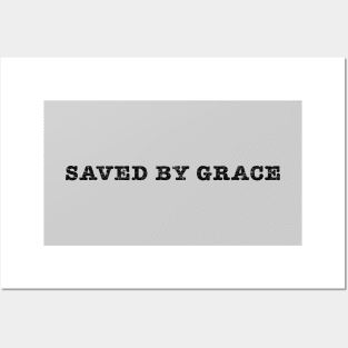 Saved by grace, black distressed text Posters and Art